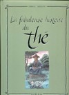 La fabuleuse histoire du thé